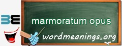 WordMeaning blackboard for marmoratum opus